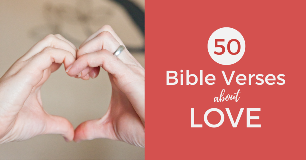 50 Bible Verses About Love 50 Bible Verses About Love