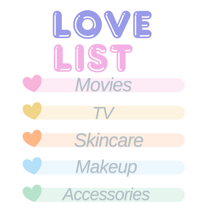 A Love List of Movies, TV Shows, Skincare and More