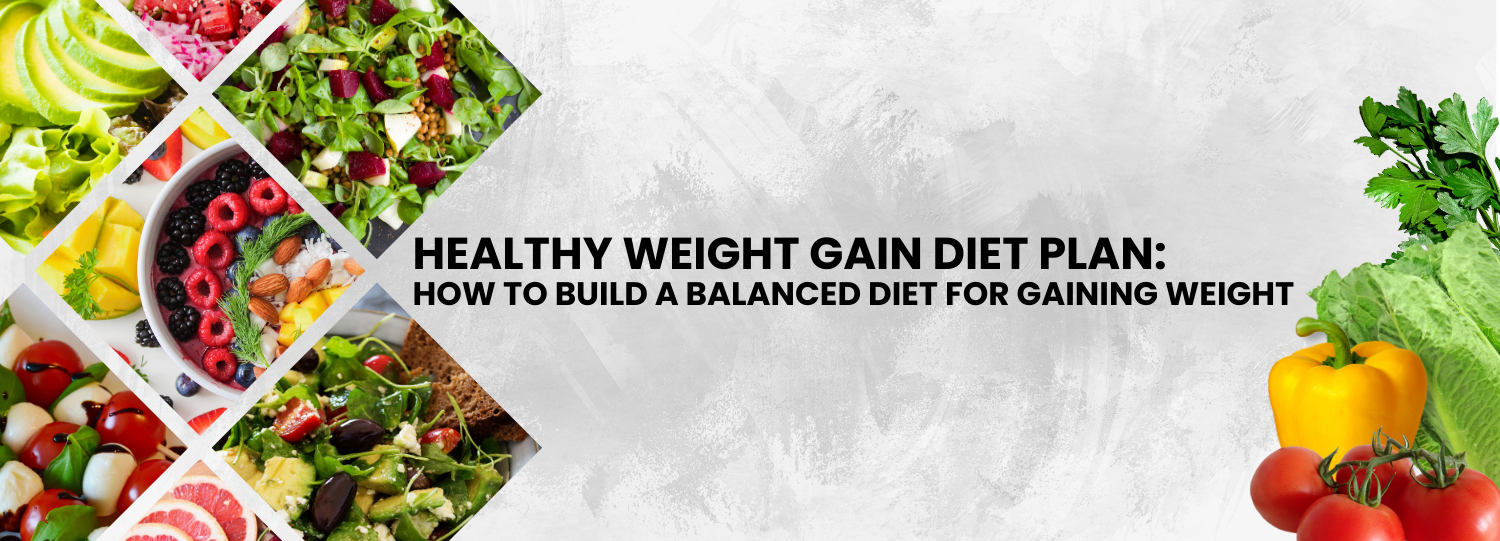 How to Build a Balanced Diet for Gaining Weight How to Build a Balanced Diet for Gaining Weight