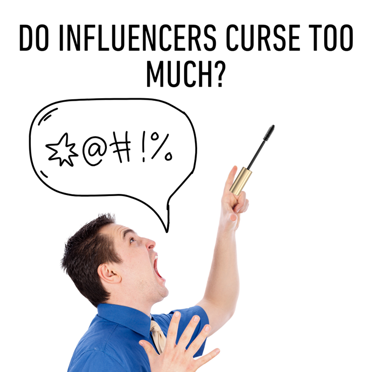 It’s Been Three Years Since We Discussed Influencers Who Curse