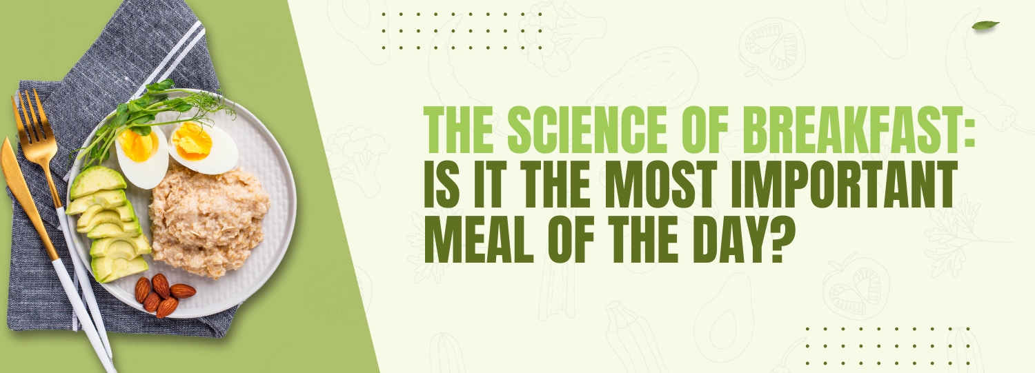 The Science of Breakfast: Is It the Most Important Meal of the Day? The Science of Breakfast: Is It the Most Important Meal of the Day?