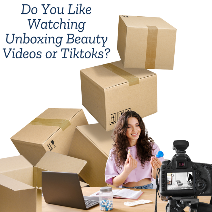 Do You Like Watching Unboxing Beauty Videos or Tiktoks?