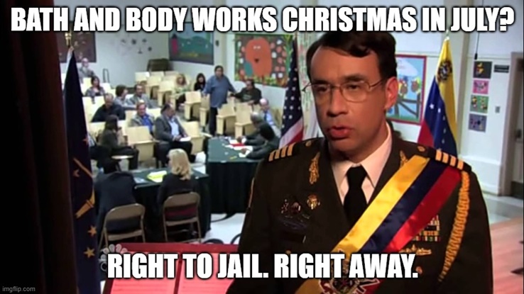 Bath and Body Works Christmas in July Should Be Illegal Bath and Body Works Christmas in July Should Be Illegal