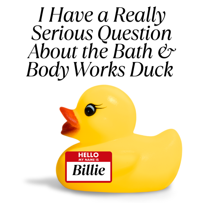 I Have a Really Serious Question About the Bath & Body Works Duck I Have a Really Serious Question About the Bath & Body Works Duck