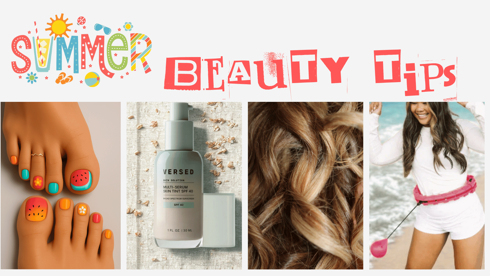 Your Summer Beauty Kit: Expert Tips And Must-Have Products