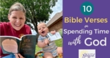 10 Bible Verses On Spending Time With God