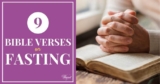 9 Bible Verses on Fasting