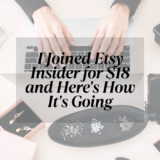 I Joined Etsy Insider for $18 and Here’s How It’s Going