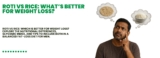 Roti vs Rice: What’s Better for Weight Loss?