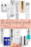 The Best Medical-Grade Skincare to Use in the Winter — Beautiful Makeup Search